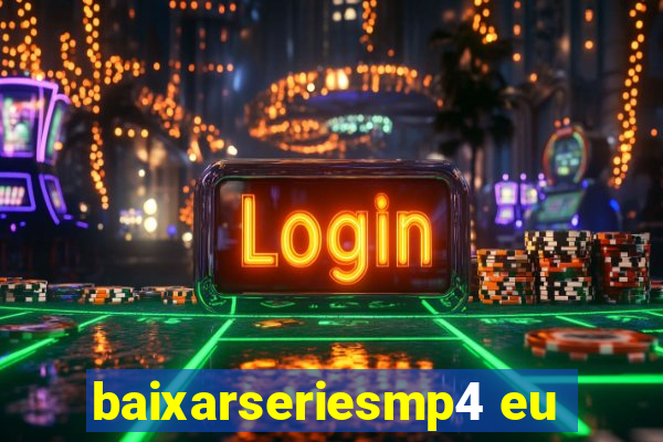 baixarseriesmp4 eu